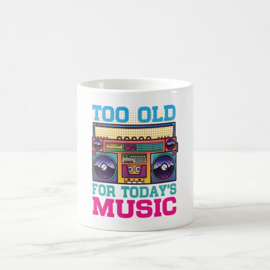 Retro Too Old For Today’s Music Coffee Mug  コーヒーマグカップ (中央)