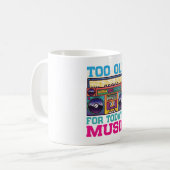 Retro Too Old For Today’s Music Coffee Mug  コーヒーマグカップ (正面左)
