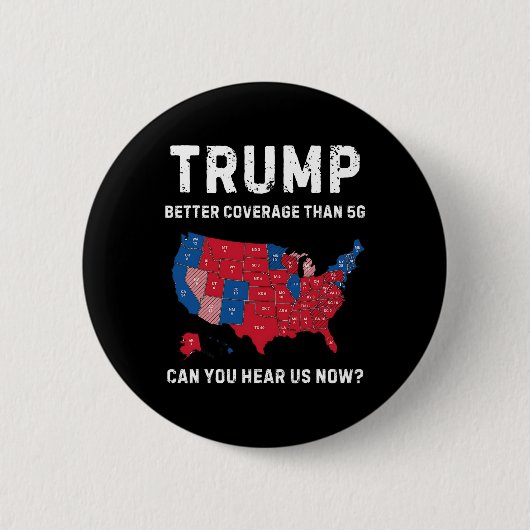 Retro Trump Better Coverage Than 5g Can You Hear U 缶バッジ (正面)