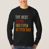 Retro Tutor And Even Better Dad Teacher  Father Tシャツ (正面)