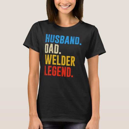 Retro  Vintage Husband Dad Welder Legend Tシャツ (正面)