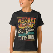 Retro Welcome Back I'm Glad You're Here Back To Sc Tシャツ (正面)