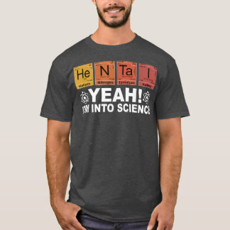 Retro Yeah I'm Into Science Hentai Periodic Table  Tシャツ