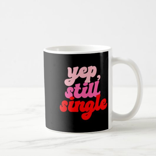 Retro Yep Still Single V Day Women Valentines Day  コーヒーマグカップ (右)
