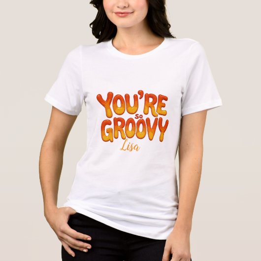 Retro You’re So Groovy Personalized Name 70s  トライブレンドＴシャツ (正面)