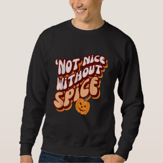 RetroPumpkin Spice u2018Not Nice Without Spice スウェットシャツ