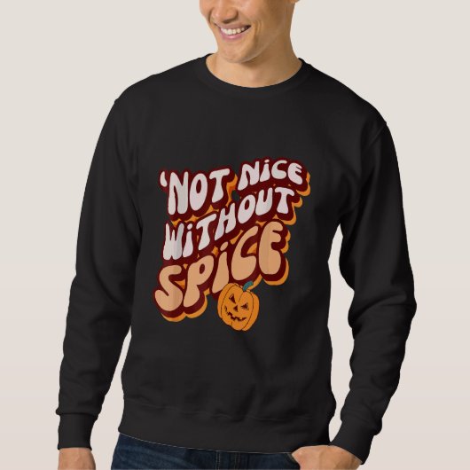 RetroPumpkin Spice u2018Not Nice Without Spice スウェットシャツ (正面)