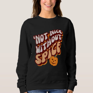 RetroPumpkin Spice u2018Not Nice Without Spice スウェットシャツ