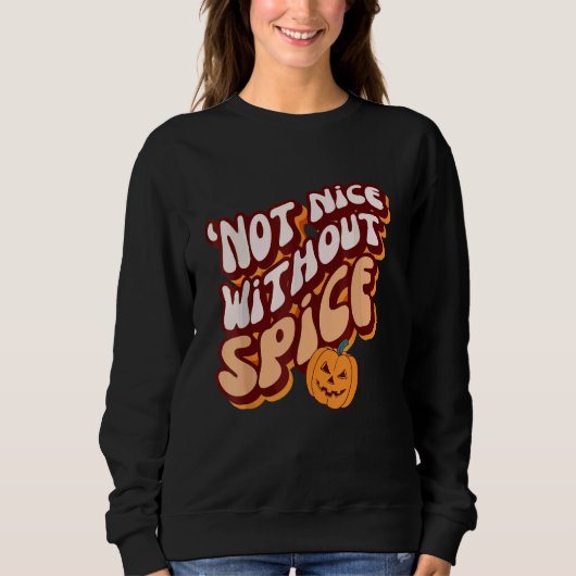 RetroPumpkin Spice u2018Not Nice Without Spice スウェットシャツ (正面)
