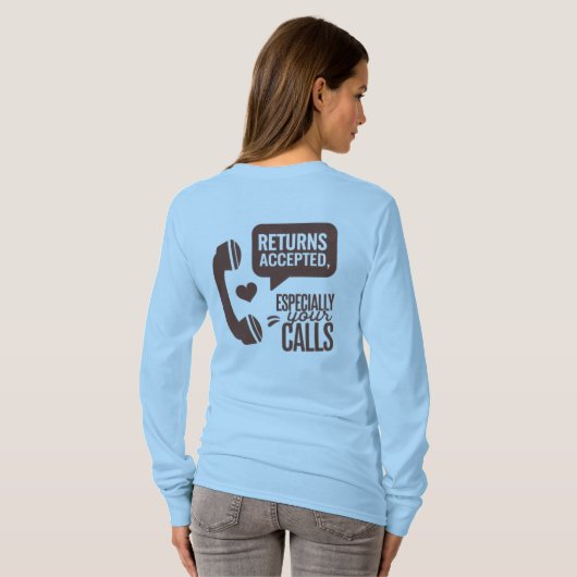 Returns Accepted, Especially Your Calls Tシャツ (裏面フル)