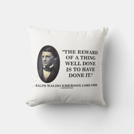 Reward Of A Thing Well Done Have Done It Emerson クッション (正面)