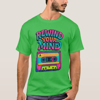Rewind your Mind Tシャツ