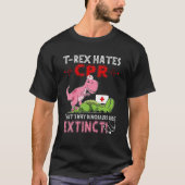 Rex Hates CPR That's Why Dinosaurs Are Extinct Fun Tシャツ (正面)