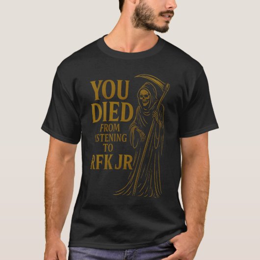 RFK Jr.の風刺を聞いて死んだ Tシャツ (正面)