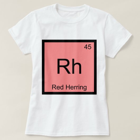 Rh - レッド・ヘリング 化学元素記号 おもしろ Tシャツ (デザイン正面)