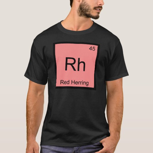 Rh - レッド・ヘリング 化学元素記号 おもしろ T シャツ (正面)