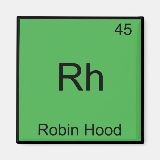 Rh - Robin Hood おもしろい Chemistry Elementシンボルティー マグネット (正面)