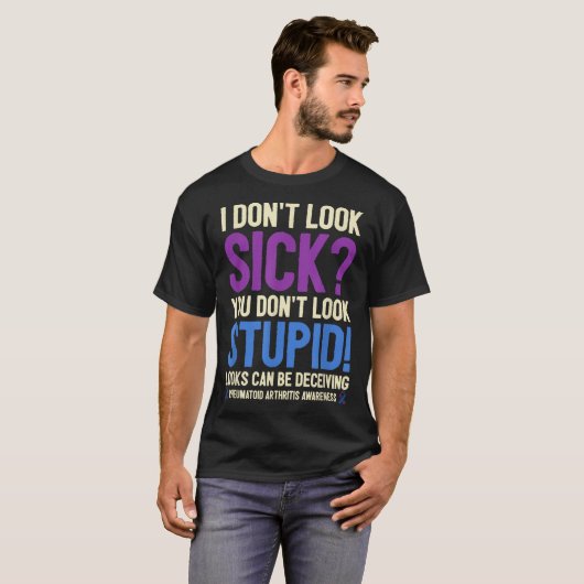 Rheumatoid Arthritis Awareness Quote I Don't Look  Tシャツ (正面フル)