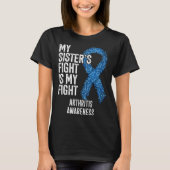 Rheumatoid arthritis My Sister s Fight Is My Fight Tシャツ (正面)