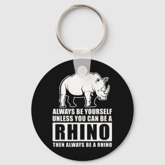 Rhinoの衣装ギフトでない限り、常に自分自身でいなさい キーホルダー