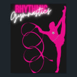 Rhythmic Gymnastics Hot Pink T-Shirt ポスター<br><div class="desc">Girls ribbon rhythmic gymnastics design. Makes a great gift for birthdays,  Christmas,  Easter or just as a special surprise!</div>