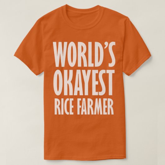 Rice Farmer World's Okayest Funny Tシャツ (デザイン正面)