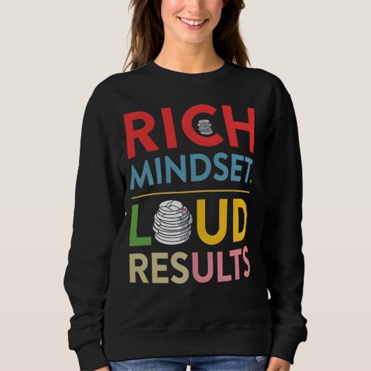 Rich Mindset Loud Results Sweatshirt スウェットシャツ (正面)