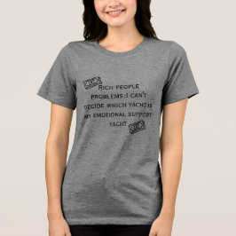 Rich Problems:Emotional Support Yacht Funny T-Shir トライブレンドＴシャツ