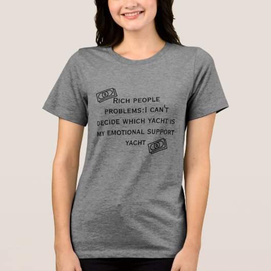 Rich Problems:Emotional Support Yacht Funny T-Shir トライブレンドＴシャツ (正面)