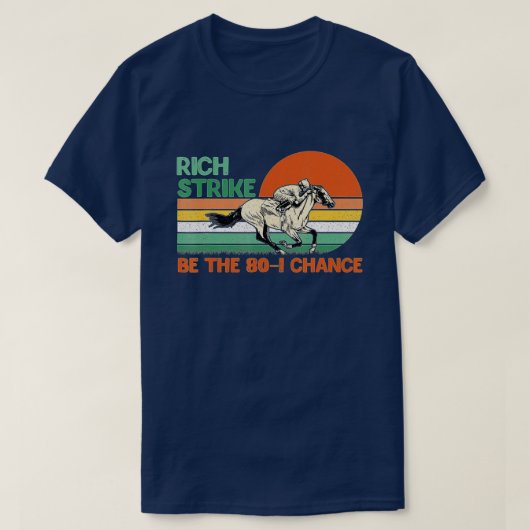 Rich Strike Be The 80-1 Chance Kentucky Winner 202 Tシャツ (デザイン正面)