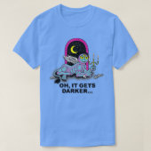 Rick and Morty It Gets Darker  Tシャツ (デザイン正面)