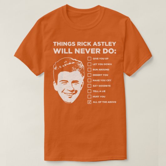 Rick Astleyが決して行わないこと Tシャツ (デザイン正面)
