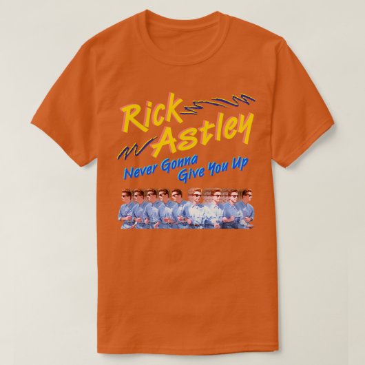 Rick Astleyは決して君を上与えにしない Tシャツ (デザイン正面)