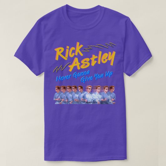 Rick Astleyは決して君を上与えにしない Tシャツ (デザイン正面)