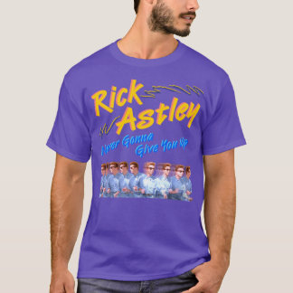 Rick Astleyは決して君を上与えにしない Tシャツ