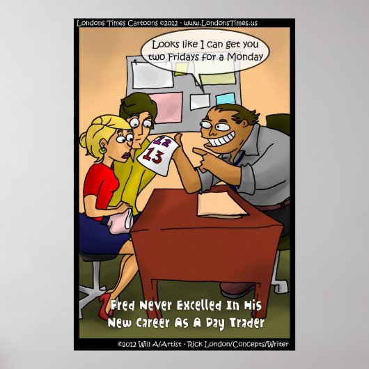 Rick Londonによる面白いポスター「Bad Day Trader Funny Poster」 ポスター (正面)