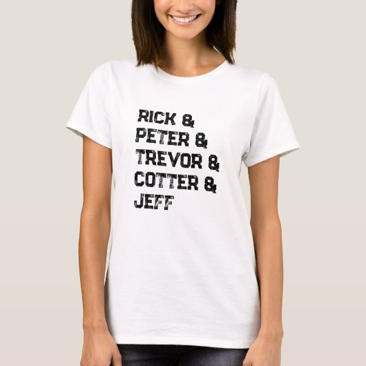 Rick & Peter & Trevor & Cotter & Jeff Tシャツ (正面)