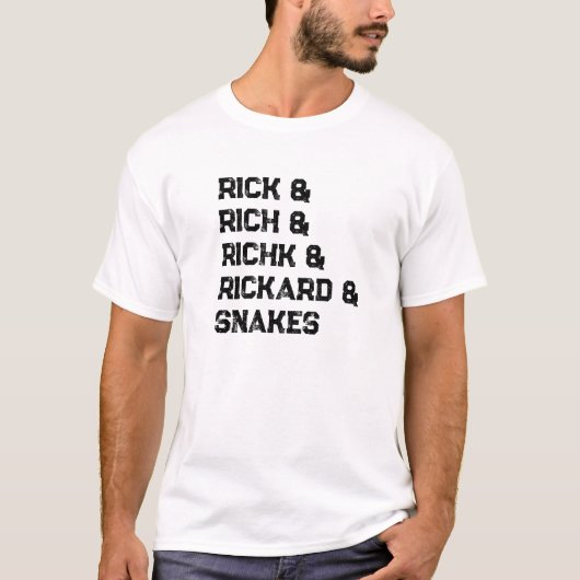 Rick & Rich & Richk & Rickard & Snakes Tシャツ (正面)