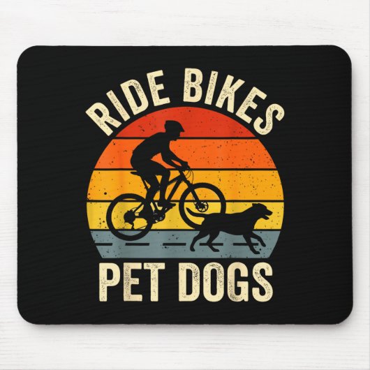 Ride bikes pet dogs funny saying for cycling and マウスパッド (正面)