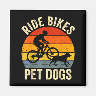 Ride bikes pet dogs funny saying for cycling and マグネット