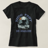 Ride fast, Die headless Tシャツ (デザイン正面)