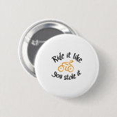 Ride it like you stole it 缶バッジ (正面&裏面)
