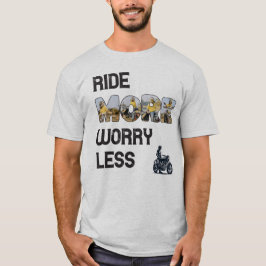 Ride More Worry Less Biker Quote with Custom Photo Tシャツ