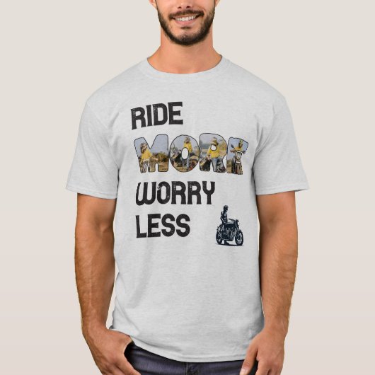 Ride More Worry Less Biker Quote with Custom Photo Tシャツ (正面)