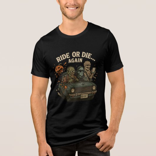 Ride Or Die Again アンデッドクルー ハロウィン ユーモア トライブレンドＴシャツ (正面)