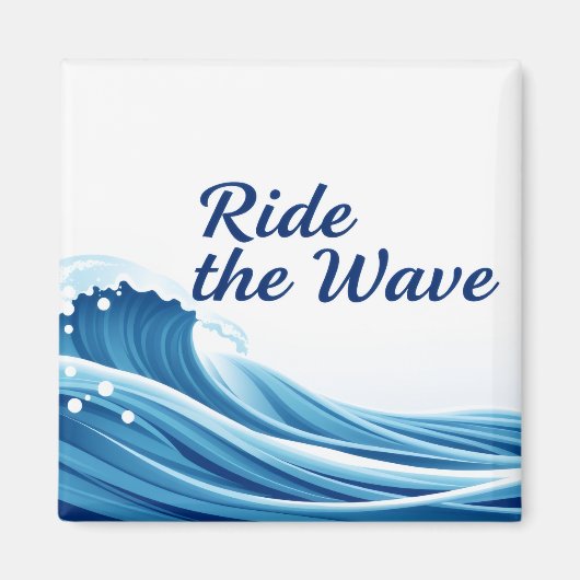 Ride The Wave Amazing Quote For Life マグネット (正面)