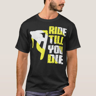 Ride Till You Die Snowboarding Slope Wintersport Tシャツ