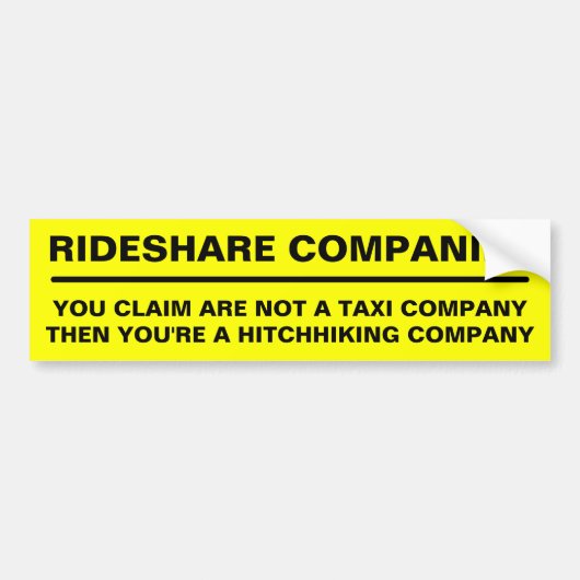 RIDESHARE COMPANIES：タクシー会社じゃないの？ バンパーステッカー (正面)