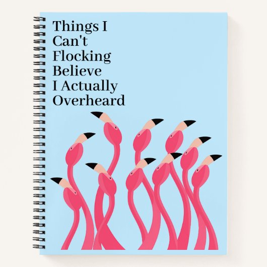 Ridiculously Flocking Real Coworker Quotes ノートブック (正面)