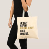 Ridiculously Good Looking Quote トートバッグ (正面(商品))